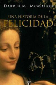 Libro: Una Historia de la Felicidad, de Darrin McMahon
