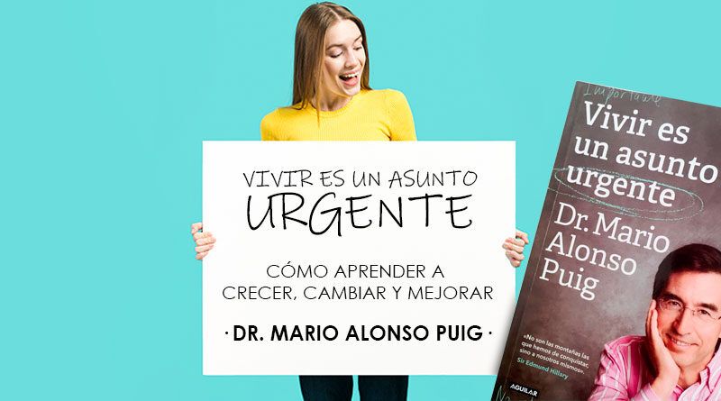 Mario Alonso Puig: vivir es un asunto urgente